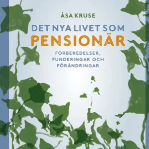 Rabatter Det nya livet som pensionär : Förberedelser, funderingar och förändringar (e-bok) av Åsa Kruse