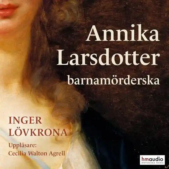 Annika Larsdotter barnamörderska (ljudbok) av Inger Lövkrona Trygg betalning