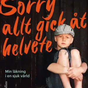 Sorry, allt gick åt helvete: Min läkning i en sjuk värld (e-bok) av Fredrik Söderholm Billigare