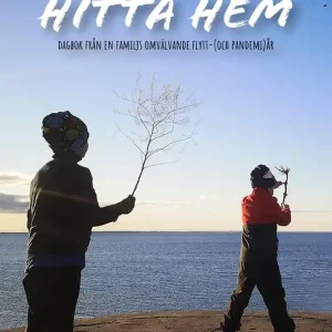 Hitta hem : dagbok från en familjs omvälvande flytt-(och pandemi)år (e-bok) av Lisa Hagsten Snabb frakt