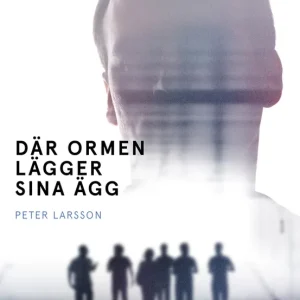 Kampanj Där ormen lägger sina ägg (e-bok) av Peter Larsson