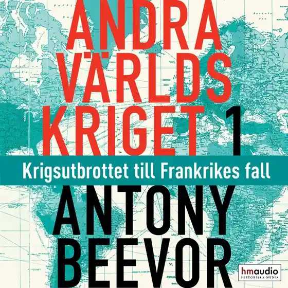 Andra världskriget, del 1. Krigsutbrottet till Frankrikes fall (ljudbok) av Antony Beevor Säker betalning