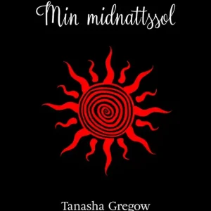Min midnattssol (e-bok) av Tanasha Gregow Fynd