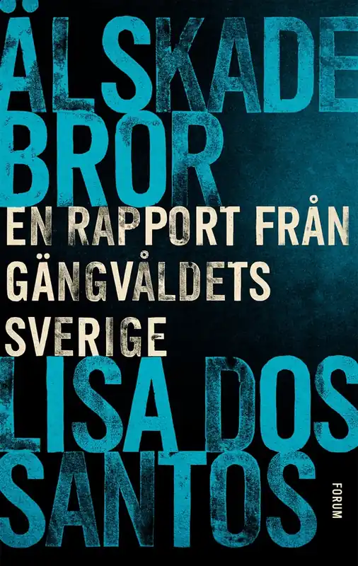 Älskade bror : en rapport från gängvåldets Sverige (e-bok) av Lisa dos Santos Begränsat antal