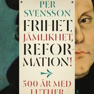 Sänkt pris Frihet, jämlikhet, reformation! : 500 år med Luther (e-bok) av Per Svensson