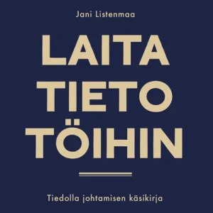 Laita tieto töihin (e-bok) av Jani Listenmaa Begränsat erbjudande