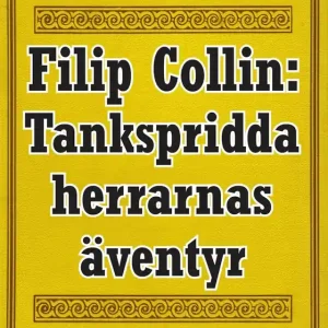 Begränsat antal Filip Collin: De tankspridda herrarnas äventyr. Återutgivning av text från 1919 (e-bok) av Frank Heller
