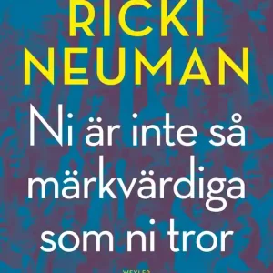 Ni är inte så märkvärdiga som ni tror (e-bok) av Ricki Neuman Köp online