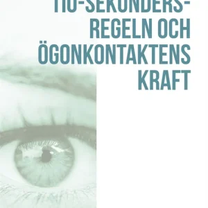 Tio-sekundersregeln och ögonkontaktens kraft (e-bok) av Eva Barkeman Reapris
