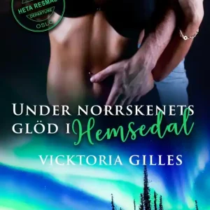 Erbjudandepris Under norrskenets glöd i Hemsedal (e-bok) av Vicktoria Gilles