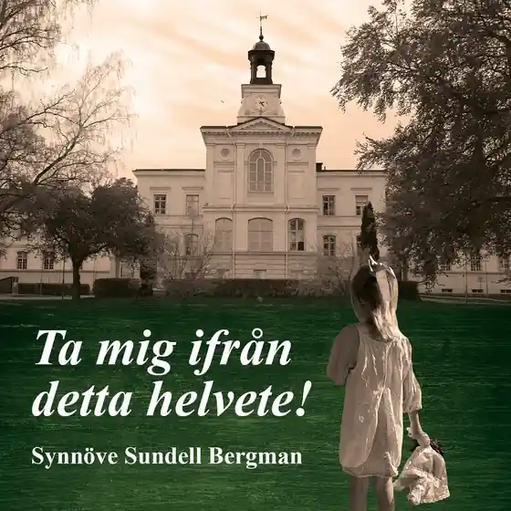 Ta mig ifrån detta helvete (ljudbok) av Synnöve Sundell Bergman Handla nu