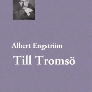Till Tromsö (e-bok) av Albert Engström Köp nu