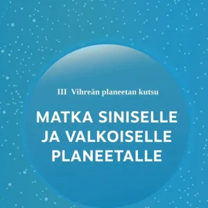 Expressleverans Vihreän planeetan kutsu - Matka Siniselle ja Valkoiselle planeetalle (e-bok) av Raimo Suikkari