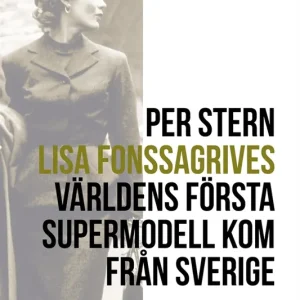 Lisa Fonssagrives – Världens första supermodell kom från Sverige (e-bok) av Per Stern Snabb leverans