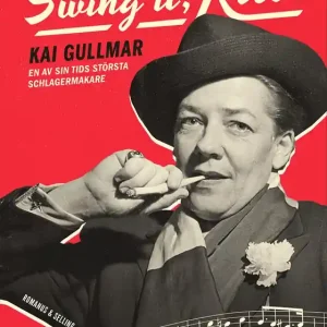 Extra rabatt Swing it, Kai! : Kai Gullmar - en av sin tids största schlagermakare (e-bok) av Ingela Hofsten