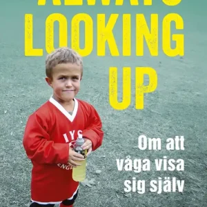 Always looking up : om att våga visa sig själv (e-bok) av Gustaf Winberg Reapris