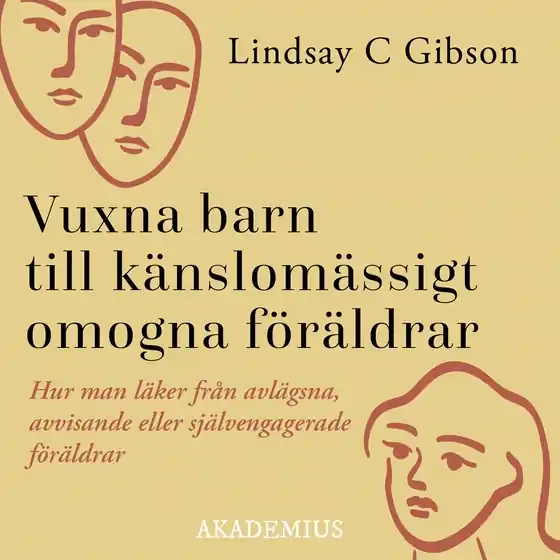 Handla nu Vuxna barn till känslomässigt omogna föräldrar (ljudbok) av Lindsay C Gibson