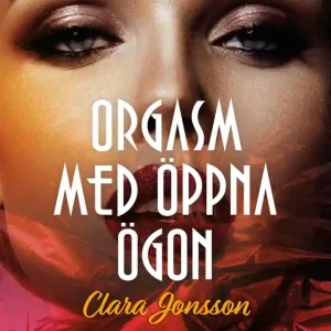 Billigare Orgasm med öppna ögon (e-bok) av Clara Jonsson