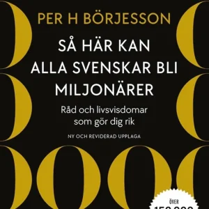 Så här kan alla svenskar bli miljonärer (e-bok) av Per H. Börjesson Begränsat erbjudande