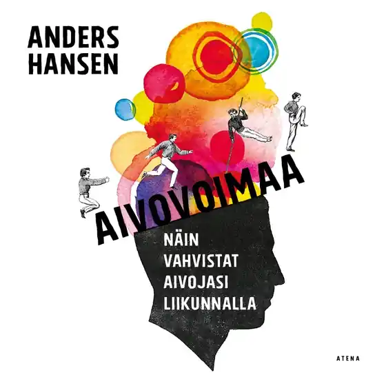 Aivovoimaa - Näin vahvistat aivojasi liikunnalla (ljudbok) av Anders Hansen Trygg betalning