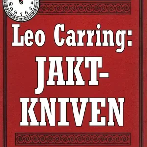 Fynd 5-minuters deckare. Leo Carring: Jaktkniven. Detektivhistoria. Återutgivning av text från 1920 (e-bok) av S. A. Duse