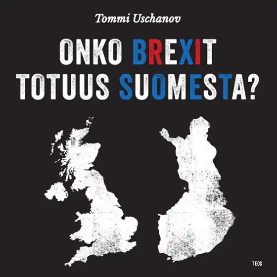 Begränsat erbjudande Onko Brexit totuus Suomesta? (ljudbok) av Tommi Uschanov