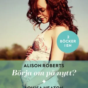 Snabb leverans Börja om på nytt? / Gyllene kyssar (e-bok) av Alison Roberts