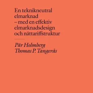 En teknikneutral elmarknad - med en effektiv elmarknadsdesign och nättariffstruktur (e-bok) av Pär Holmberg Endast denna vecka