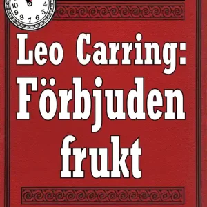 Sista chansen 5-minuters deckare. Leo Carring: Förbjuden frukt. Återutgivning av text från 1927 (e-bok) av S. A. Duse