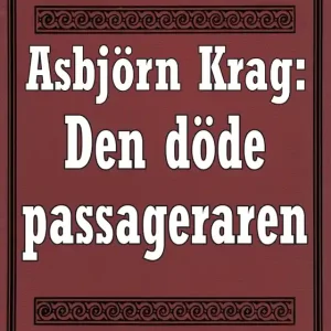 Begränsat antal Asbjörn Krag: Den döde passageraren. Återutgivning av text från 1914 (e-bok) av Stein Riverton
