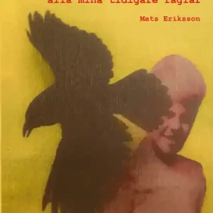 alla mina tidigare fåglar (e-bok) av Mats Eriksson Reapris