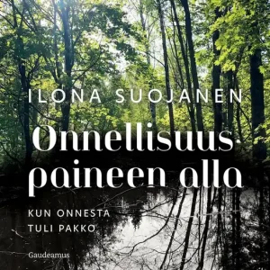 Onnellisuuspaineen alla (e-bok) av Ilona Suojanen Extra rabatt
