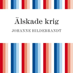 Outlet Älskade krig (e-bok) av Johanne Hildebrandt