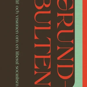 Erbjudandepris Grundbulten: tillit och visionen om en liberal socialism (e-bok) av Bo Rothstein
