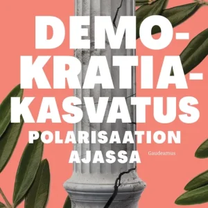 Lågt pris Demokratiakasvatus polarisaation ajassa (e-bok) av Anniina Leiviskä
