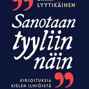 Köp online Sanotaan tyyliin näin (e-bok) av Erkki Lyytikäinen