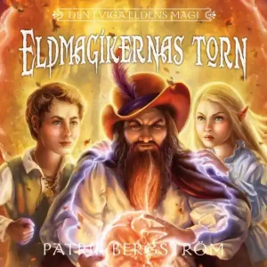 Eldmagikernas torn (ljudbok) av Patrik Bergström Snabb leverans