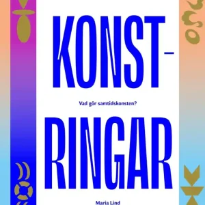 Konstringar : vad gör samtidskonsten? (e-bok) av Maria Lind Begränsat erbjudande
