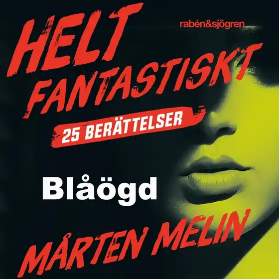 Sänkt pris Blåögd : en novell ur samlingen Helt fantastiskt (ljudbok) av Mårten Melin