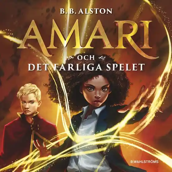 Amari och det farliga spelet (ljudbok) av B.B. Alston Premium