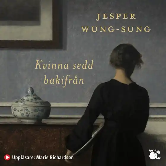 Kvinna sedd bakifrån (ljudbok) av Jesper Wung-Sung Billig