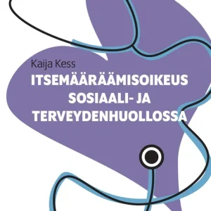 Itsemääräämisoikeus sosiaali- ja terveydenhuollossa (e-bok) av Kaija Kess Kampanj
