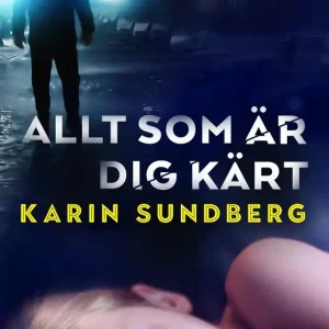 Allt som är dig kärt (e-bok) av Karin Sundberg Köp nu