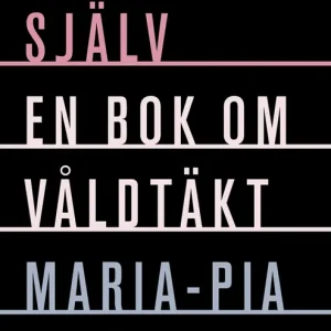 Populärt val Skylla sig själv: En bok om våldtäkt (e-bok) av Maria-Pia Boëthius