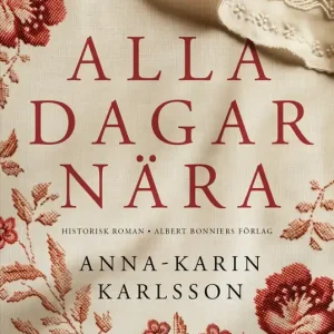 Alla dagar nära (e-bok) av Anna-Karin Karlsson Fynd