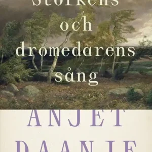 Storkens och dromedarens sång (e-bok) av Anjet Daanje Populär