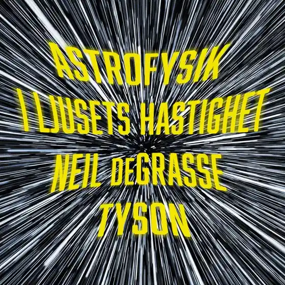 Astrofysik i ljusets hastighet (ljudbok) av Neil deGrasse Tyson Fri frakt