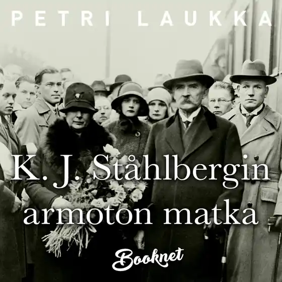 Populärt val K.J. Ståhlbergin armoton matka (ljudbok) av Petri Laukka