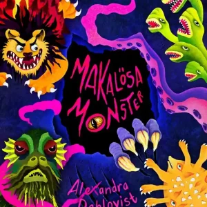 Makalösa monster (e-bok) av Alexandra Dahlqvist Rabatter