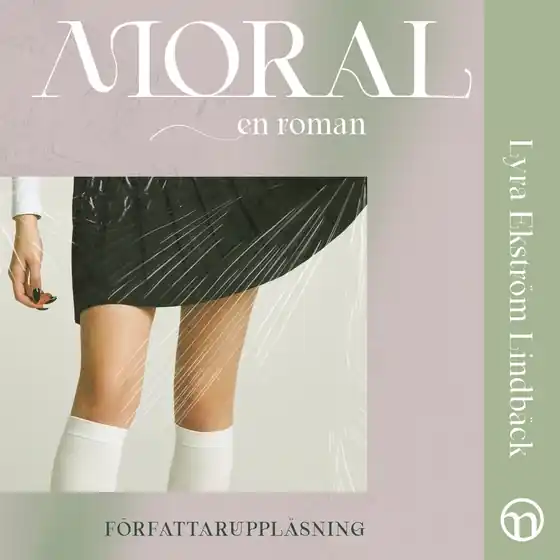 Erbjudandepris Moral: En roman (ljudbok) av Lyra Ekström Lindbäck
